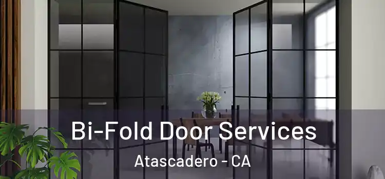 Bi-Fold Door Services Atascadero - CA