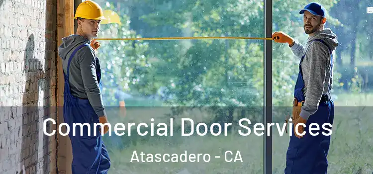 Commercial Door Services Atascadero - CA