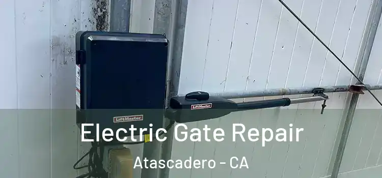 Electric Gate Repair Atascadero - CA