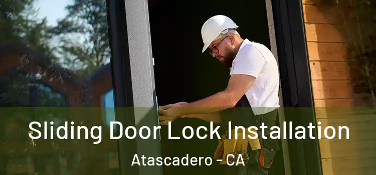 Sliding Door Lock Installation Atascadero - CA